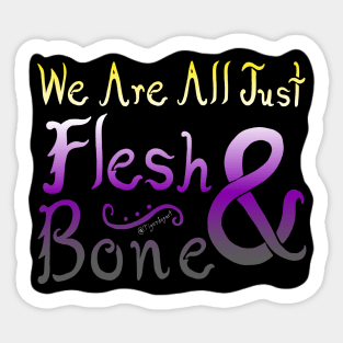 We Are All Just Flesh & Bone! Nonbinary Pride Sticker